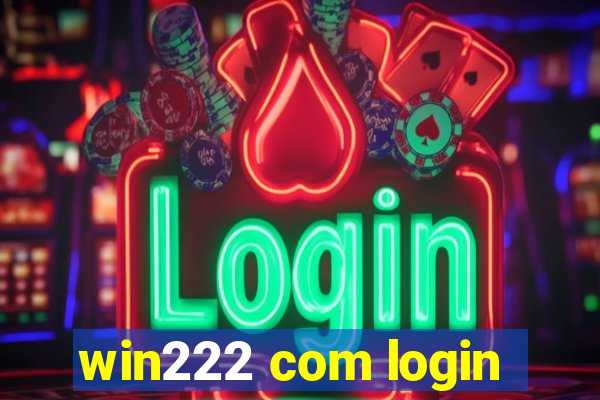 win222 com login